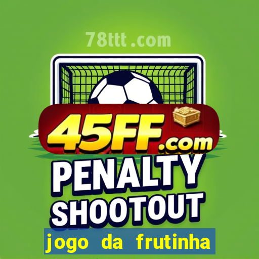 jogo da frutinha paga mesmo